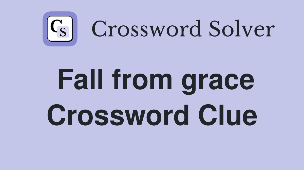 Fall from grace Crossword Clue Answers Crossword Solver
